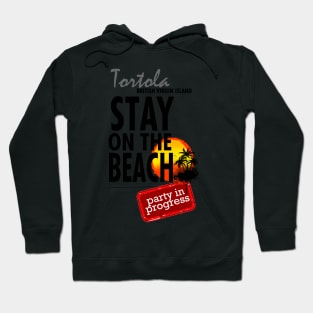 Stay On The Beach, Tortola Hoodie